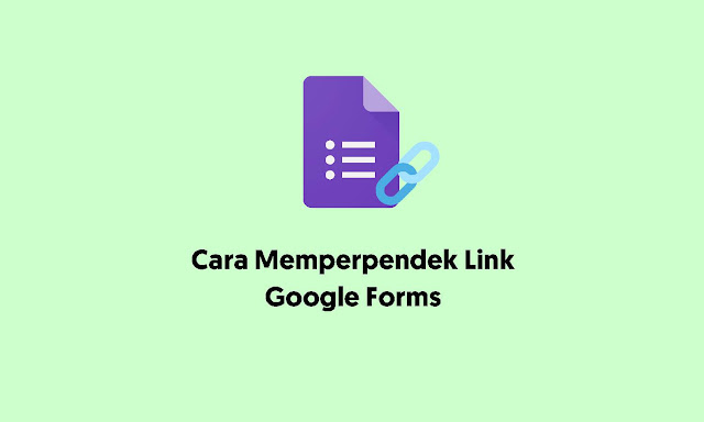 Cara Memperpendek Link Google Forms