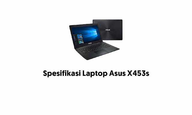 Review dan Spesifikasi Laptop Asus X453s Lengkap