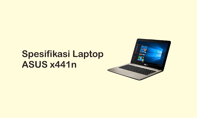 Review Spesifikasi Laptop Asus X441n